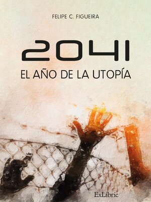 cover image of 2041. El año de la utopía